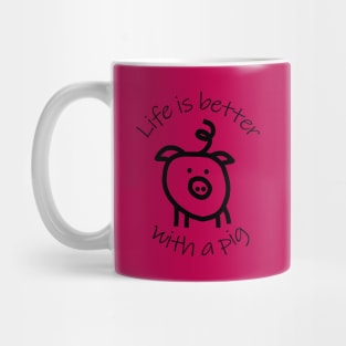 Animals Quote Life is Better with a Pig Mug